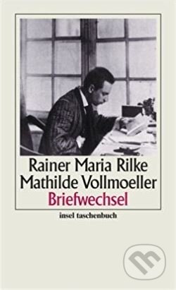 Kniha: Briefwechsel (Mathilde Vollmoeller a Rainer Maria Rilke). Insel Verlag, 2005 Kniha: Briefwechsel (Mathilde Vollmoeller a Rainer Maria Rilke). Insel Verlag, 2005