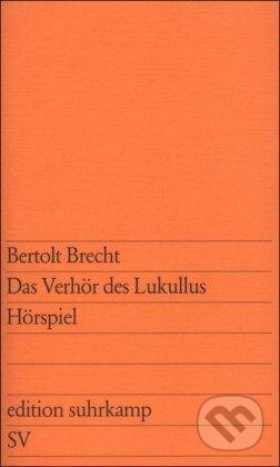 Kniha: Das verhor des Lukullus Horspi (Bertolt Brecht). Suhrkamp, 2001 Kniha: Das verhor des Lukullus Horspi (Bertolt Brecht). Suhrkamp, 2001
