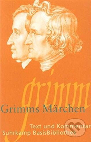 Kniha: Grimms Marchen (Jacob Grimm a Wilhelm Grimm). Suhrkamp, 2007 Kniha: Grimms Marchen (Jacob Grimm a Wilhelm Grimm). Suhrkamp, 2007