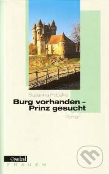 Kniha: Burg vorhanden (Susanna Kubelka). Nebel Verlag, 1998 Kniha: Burg vorhanden (Susanna Kubelka). Nebel Verlag, 1998
