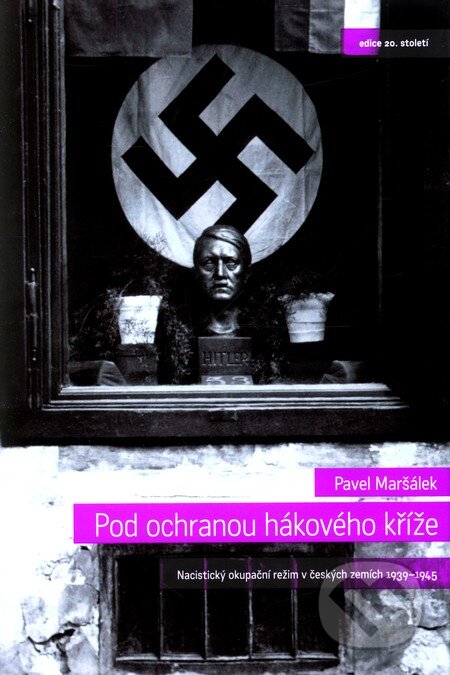 Kniha: Pod ochranou hákového kříže (Pavel Maršálek). Auditorium, 2012 Kniha: Pod ochranou hákového kříže (Pavel Maršálek). Auditorium, 2012