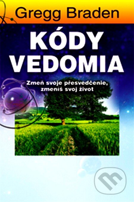 Kniha: Kódy vedomia (Greg Braden). Eugenika, 2012 Kniha: Kódy vedomia (Greg Braden). Eugenika, 2012