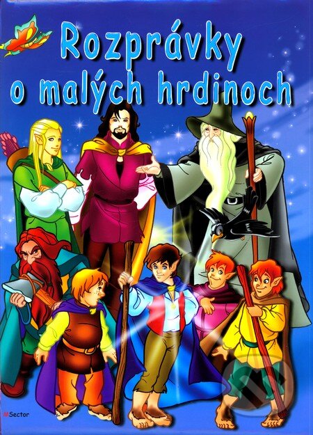 Kniha: Rozprávky o malých hrdinoch (MSector-SK). MSector-SK, 2011 Kniha: Rozprávky o malých hrdinoch (MSector-SK). MSector-SK, 2011