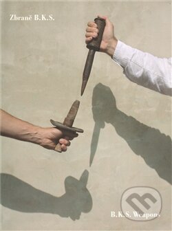 Kniha: Zbraně B.K.S. (Pablo Augeblau). Arbor vitae, 2012 Kniha: Zbraně B.K.S. (Pablo Augeblau). Arbor vitae, 2012