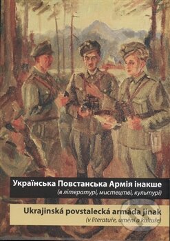 Kniha: Ukrajins‘ka Povstans‘ka Armija inakše / Ukrajinská povstalecká armáda jinak (Národní knihovna ČR). Národní knihovna ČR, 2012 Kniha: Ukrajins‘ka Povstans‘ka Armija inakše / Ukrajinská povstalecká armáda jinak (Národní knihovna ČR). Národní knihovna ČR, 2012