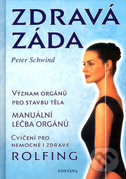 Kniha: Zdravá záda (Peter Schwind). FONTÁNA ESOTERA, 2002 Kniha: Zdravá záda (Peter Schwind). FONTÁNA ESOTERA, 2002