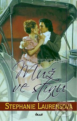 Kniha: Muž ve stínu (Stephanie Laurens). Ikar CZ, 2012 Kniha: Muž ve stínu (Stephanie Laurens). Ikar CZ, 2012