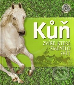 Kniha: Kůň (Kim Dennisová-Bryanová). Slovart CZ, 2011 Kniha: Kůň (Kim Dennisová-Bryanová). Slovart CZ, 2011
