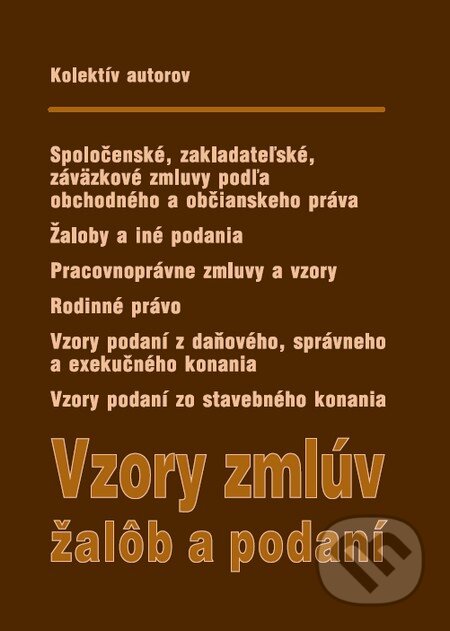 Kniha: Vzory zmlúv, žalôb a podaní + CD (Poradca s.r.o.). Poradca s.r.o., 2012 Kniha: Vzory zmlúv, žalôb a podaní + CD (Poradca s.r.o.). Poradca s.r.o., 2012