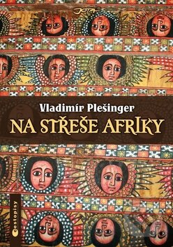 Kniha: Na střeše Afriky (Vladimír Plešinger). Jota, 2012 Kniha: Na střeše Afriky (Vladimír Plešinger). Jota, 2012