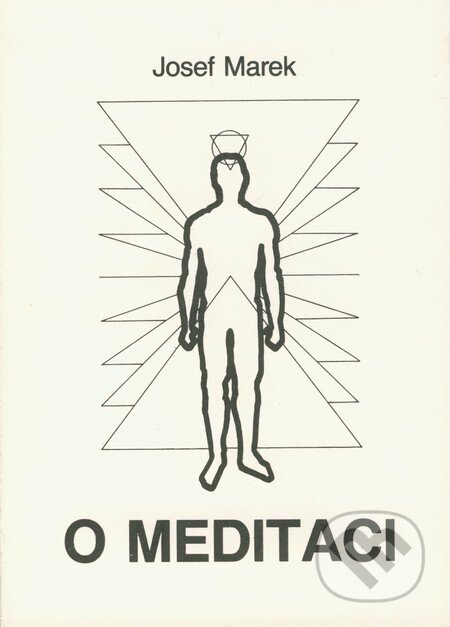 Kniha: O meditaci (Josef Marek). CAD PRESS, 1993 Kniha: O meditaci (Josef Marek). CAD PRESS, 1993