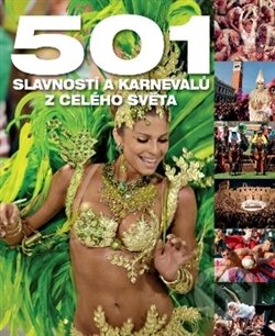 Kniha: 501 slavností a karnevalů (Slovart CZ). Slovart CZ, 2012 Kniha: 501 slavností a karnevalů (Slovart CZ). Slovart CZ, 2012