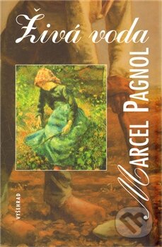 Kniha: Živá voda (Marcel Pagnol). Vyšehrad, 2012 Kniha: Živá voda (Marcel Pagnol). Vyšehrad, 2012
