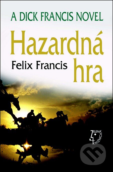 Kniha: Hazardná hra (Felix Francis). Slovenský spisovateľ, 2012 Kniha: Hazardná hra (Felix Francis). Slovenský spisovateľ, 2012