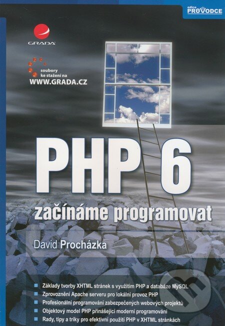 Kniha: PHP 6 - Začínáme programovat (David Procházka). Grada, 2012 Kniha: PHP 6 - Začínáme programovat (David Procházka). Grada, 2012