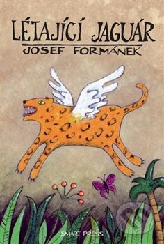 Kniha: Létající jaguár (Josef Formánek). Smart Press, 2012 Kniha: Létající jaguár (Josef Formánek). Smart Press, 2012