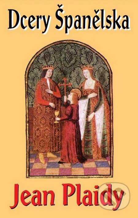 Kniha: Dcery Španělska (Jean Plaidy). Baronet, 2012 Kniha: Dcery Španělska (Jean Plaidy). Baronet, 2012