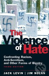 Kniha: The Violence of Hate: Confronting Racism, Anti-Semitism, and Other Forms of Bigotry (Jack Levin a Jim Nolan). Prentice Hall, 2010 Kniha: The Violence of Hate: Confronting Racism, Anti-Semitism, and Other Forms of Bigotry (Jack Levin a Jim Nolan). Prentice Hall, 2010