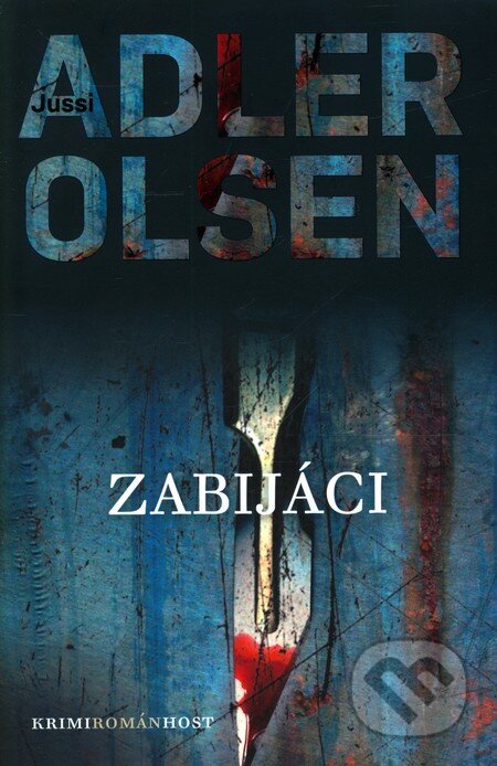 Kniha: Zabijáci (Jussi Adler-Olsen). Host, 2012 Kniha: Zabijáci (Jussi Adler-Olsen). Host, 2012