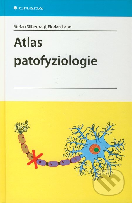 Kniha: Atlas patofyziologie (Florian Lang a Stefan Silbernagl). Grada, 2012 Kniha: Atlas patofyziologie (Florian Lang a Stefan Silbernagl). Grada, 2012
