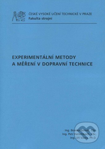 Kniha: Experimantální metody a měření v dopravní technice (Branko Remek a kolektiv). CVUT Praha, 2011 Kniha: Experimantální metody a měření v dopravní technice (Branko Remek a kolektiv). CVUT Praha, 2011