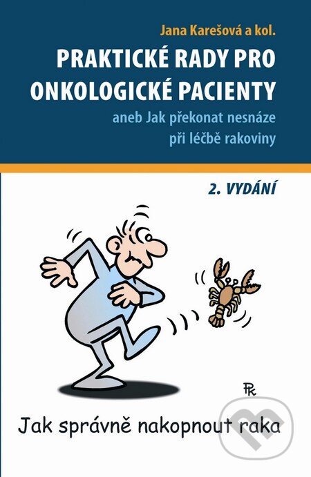 Kniha: Praktické rady pro onkologické pacienty (2. vydání) (Jana Karešová a kolektív). Maxdorf, 2011 Kniha: Praktické rady pro onkologické pacienty (2. vydání) (Jana Karešová a kolektív). Maxdorf, 2011