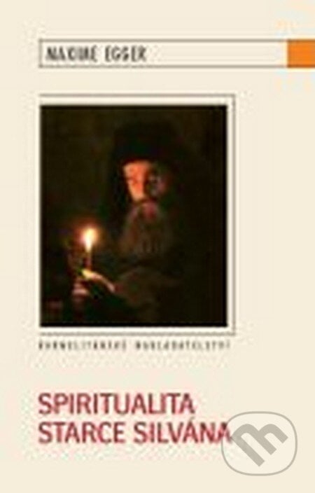 Spiritualita starce Silvána - Maxime Egger, Karmelitánské nakladatelství, 2012