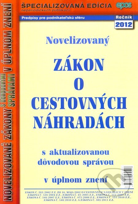 Kniha: Novelizovaný Zákon o cestovných náhradách (2/2012) (Epos). Epos, 2012 Kniha: Novelizovaný Zákon o cestovných náhradách (2/2012) (Epos). Epos, 2012