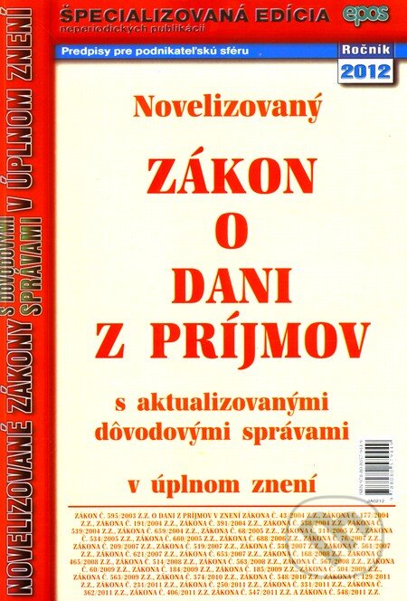 Kniha: Novelizovaný Zákon o dani z príjmov (2/2012) (Epos). Epos, 2012 Kniha: Novelizovaný Zákon o dani z príjmov (2/2012) (Epos). Epos, 2012