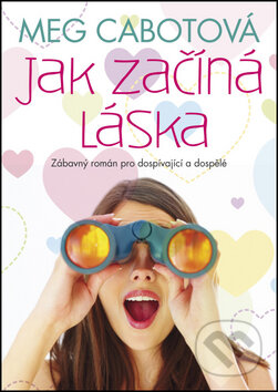 Kniha: Jak začíná láska (Meg Cabot). BB/art, 2012 Kniha: Jak začíná láska (Meg Cabot). BB/art, 2012