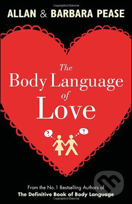 Kniha: The Body Language of Love (Allan Pease a Barbara Pease). Orion, 2012 Kniha: The Body Language of Love (Allan Pease a Barbara Pease). Orion, 2012
