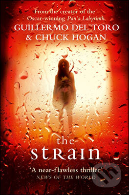 Kniha: The Strain (Chuck Hogan a Guillermo del Toro). HarperCollins, 2010 Kniha: The Strain (Chuck Hogan a Guillermo del Toro). HarperCollins, 2010