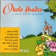 Audiokniha: Okolo Hradce a další dětské písničky (B.M.S.). B.M.S., 2002 Audiokniha: Okolo Hradce a další dětské písničky (B.M.S.). B.M.S., 2002