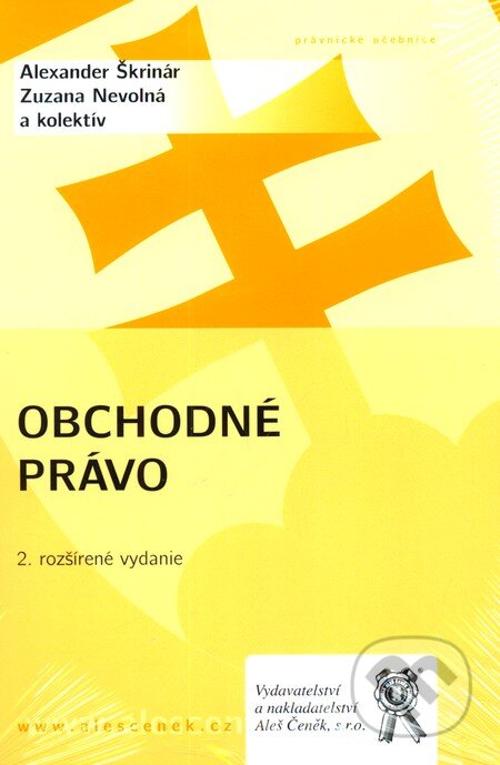 Kniha: Obchodné právo (Alexander Škrinár, Zuzana Nevolná a kolektív). Aleš Čeněk, 2012 Kniha: Obchodné právo (Alexander Škrinár, Zuzana Nevolná a kolektív). Aleš Čeněk, 2012