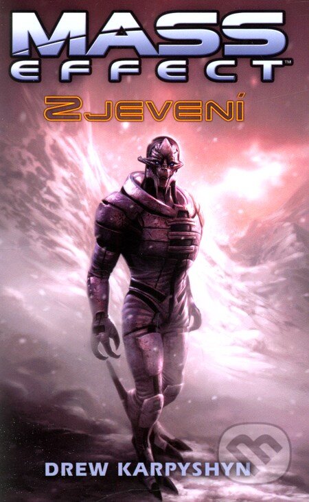 Kniha: Mass Effect: Zjevení (Drew Karpyshyn). FANTOM Print, 2012 Kniha: Mass Effect: Zjevení (Drew Karpyshyn). FANTOM Print, 2012