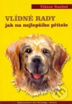 Kniha: Vlídné rady - Jak na nejlepšího přítele (Viktor Suchel). Gelton Kniha: Vlídné rady - Jak na nejlepšího přítele (Viktor Suchel). Gelton