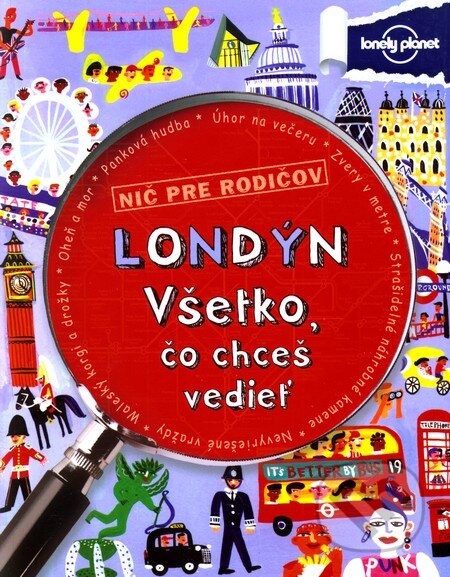 Kniha: Londýn - Všetko, čo chceš vedieť (Klay Lamprell). Fortuna Libri, 2012 Kniha: Londýn - Všetko, čo chceš vedieť (Klay Lamprell). Fortuna Libri, 2012