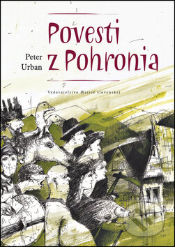 Kniha: Povesti z Pohronia (Peter Urban). Matica slovenská, 2012 Kniha: Povesti z Pohronia (Peter Urban). Matica slovenská, 2012