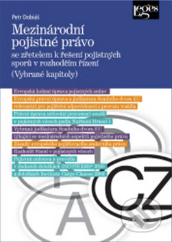 Kniha: Mezinárodní pojistné právo (Petr Dobiáš). Leges, 2012 Kniha: Mezinárodní pojistné právo (Petr Dobiáš). Leges, 2012