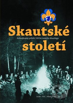 Kniha: Skautské století (Mladá fronta). Mladá fronta, 2012 Kniha: Skautské století (Mladá fronta). Mladá fronta, 2012