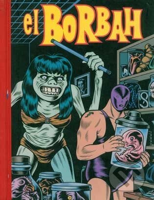Kniha: El Borbah (Charles Burns). Al dente, 2012 Kniha: El Borbah (Charles Burns). Al dente, 2012