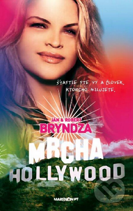 Kniha: Mrcha Hollywood (Ján Bryndza a Robert Bryndza). Marenčin PT, 2012 Kniha: Mrcha Hollywood (Ján Bryndza a Robert Bryndza). Marenčin PT, 2012