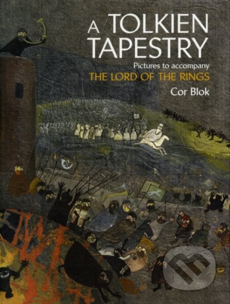 Kniha: A Tolkien Tapestry (Cor Blok a Pieter Collier). HarperCollins, 2011 Kniha: A Tolkien Tapestry (Cor Blok a Pieter Collier). HarperCollins, 2011