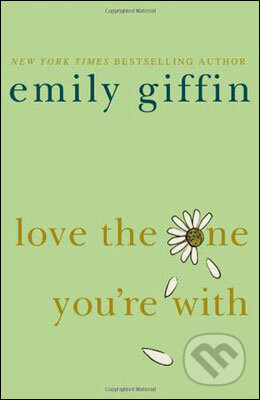 Kniha: Love the One You're With (Emily Giffin). Orion Kniha: Love the One You're With (Emily Giffin). Orion