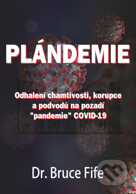 Kniha: Plándemie (Bruce Fife). Bodyart Press, 2021 Kniha: Plándemie (Bruce Fife). Bodyart Press, 2021