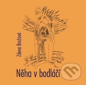 Kniha: Něha v bodláčí (Zdena Brožová). Periskop, 2016 Kniha: Něha v bodláčí (Zdena Brožová). Periskop, 2016
