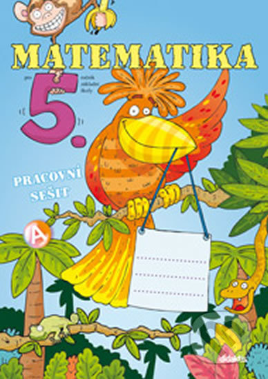 Kniha: Matematika pro 5. ročník ZŠ (Jana Blažková). Didaktis CZ, 2013 Kniha: Matematika pro 5. ročník ZŠ (Jana Blažková). Didaktis CZ, 2013