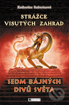 Kniha: Strážce visutých zahrad (Katherine Roberts). Nakladatelství Fragment, 2005 Kniha: Strážce visutých zahrad (Katherine Roberts). Nakladatelství Fragment, 2005