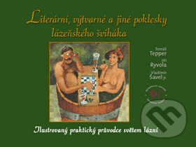 Kniha: Literární, výtvarné a jiné poklesky lázeňského šviháka (Tomáš Tepper). Radix, 2003 Kniha: Literární, výtvarné a jiné poklesky lázeňského šviháka (Tomáš Tepper). Radix, 2003