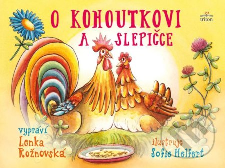 Kniha: O kohoutkovi a slepičce (Lenka Rožnovská). Triton, 2021 Kniha: O kohoutkovi a slepičce (Lenka Rožnovská). Triton, 2021